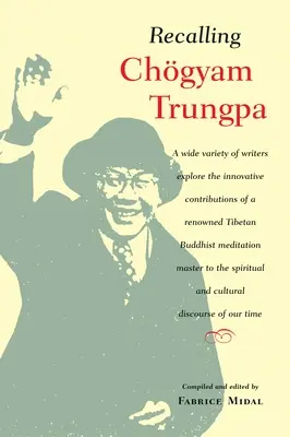 Chogyam Trungpa felidézése - Recalling Chogyam Trungpa