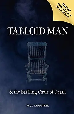 Tabloid Man & a halál zavarba ejtő széke - Tabloid Man & the Baffling Chair of Death