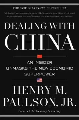 Dealing with China: Egy bennfentes leleplezi az új gazdasági szuperhatalmat - Dealing with China: An Insider Unmasks the New Economic Superpower