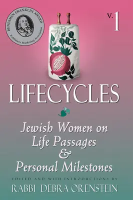 Életciklusok 1. kötet: Zsidó nők a bibliai témákról a mai életben - Lifecycles Volume 1: Jewish Women on Biblical Themes in Contemporary Life