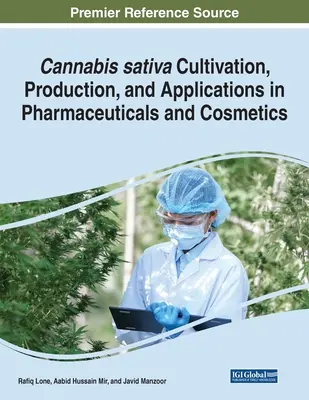 Cannabis sativa termesztése, termesztése és alkalmazása a gyógyszeriparban és a kozmetikumokban - Cannabis sativa Cultivation, Production, and Applications in Pharmaceuticals and Cosmetics