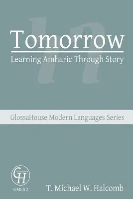 Holnap: Amharai nyelv tanulása történeteken keresztül - Tomorrow: Learning Amharic Through Story