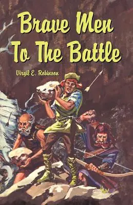 Bátor férfiak a csatába - Brave Men to the Battle