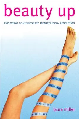 Beauty Up: A kortárs japán testesztétika felfedezése - Beauty Up: Exploring Contemporary Japanese Body Aesthetics