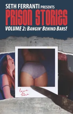 Börtöntörténetek vol 2: Bangin' Behind Bars! - Prison Stories vol 2: Bangin' Behind Bars!