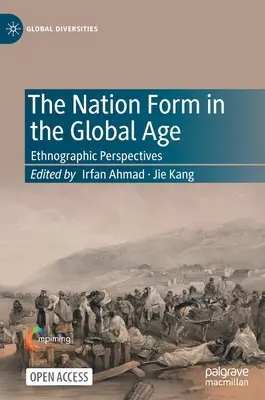 A nemzetforma a globális korban: etnográfiai perspektívák - The Nation Form in the Global Age: Ethnographic Perspectives