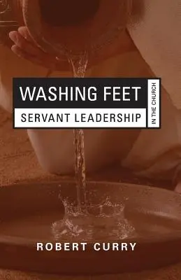 Lábmosás: Szolgáló vezetés az egyházban - Washing Feet: Servant Leadership in the Church