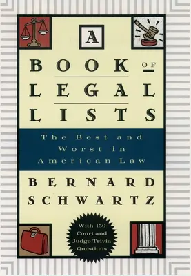 A jogi listák könyve: A legjobb és legrosszabb amerikai jog, 150 bírósági és bírói kvízkérdéssel - A Book of Legal Lists: The Best and Worst in American Law, with 150 Court and Judge Trivia Questions