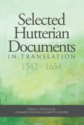 Válogatott hutteri dokumentumok fordításban, 1542-1654 - Selected Hutterian Documents in Translation, 1542-1654