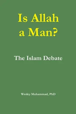 Allah egy ember? Az iszlám vita - Is Allah a Man? The Islam Debate