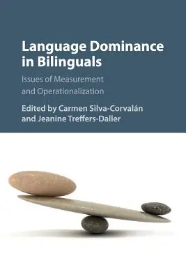 Nyelvi dominancia kétnyelvűeknél: Mérési és operacionalizálási kérdések - Language Dominance in Bilinguals: Issues of Measurement and Operationalization