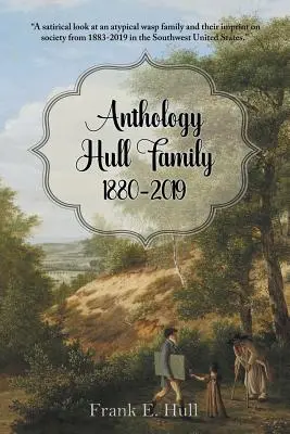 A Hull család antológiája 1880-2019 - Anthology Hull Family 1880-2019