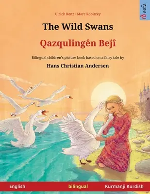 The Wild Swans - Qazqulingn Bej (angol - kurmandzsi kurd) - The Wild Swans - Qazqulingn Bej (English - Kurmanji Kurdish)