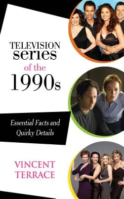 Az 1990-es évek televíziós sorozatai: Alapvető tények és furcsa részletek - Television Series of the 1990s: Essential Facts and Quirky Details