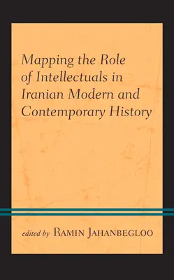 Az értelmiség szerepének feltérképezése az iráni modern és kortárs történelemben - Mapping the Role of Intellectuals in Iranian Modern and Contemporary History