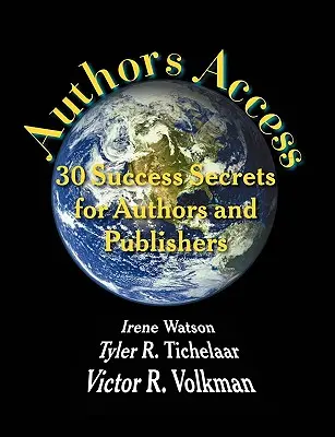Authors Access: 30 sikertitok szerzők és kiadók számára - Authors Access: 30 Success Secrets for Authors and Publishers
