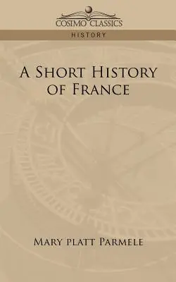 Franciaország rövid története - A Short History of France