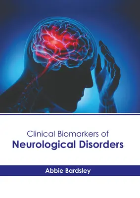 A neurológiai betegségek klinikai biomarkerei - Clinical Biomarkers of Neurological Disorders