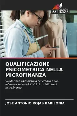 Qualificazione Psicometrica Nella Microfinanza (Pszichometriai minősítés a mikrofinanszírozásban) - Qualificazione Psicometrica Nella Microfinanza