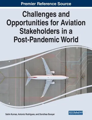 Kihívások és lehetőségek a légiközlekedési érdekeltek számára egy pandémiát követő világban - Challenges and Opportunities for Aviation Stakeholders in a Post-Pandemic World