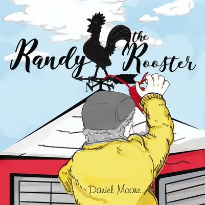 Randy, a kakas - Randy the Rooster