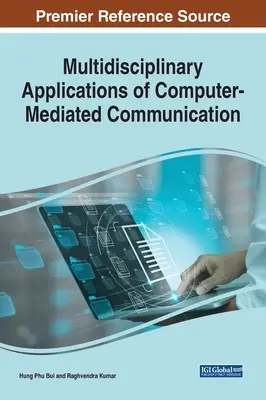 A számítógéppel közvetített kommunikáció multidiszciplináris alkalmazásai - Multidisciplinary Applications of Computer-Mediated Communication