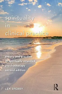 Lelkiség a klinikai gyakorlatban: A spirituálisan orientált pszichoterápia elmélete és gyakorlata - Spirituality in Clinical Practice: Theory and Practice of Spiritually Oriented Psychotherapy