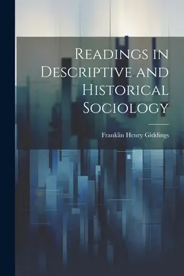 Olvasmányok a leíró és történeti szociológiából - Readings in Descriptive and Historical Sociology