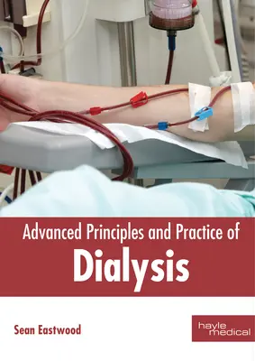 A dialízis haladó alapelvei és gyakorlata - Advanced Principles and Practice of Dialysis