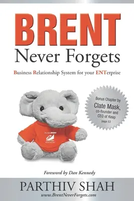 BRENT soha nem felejt: Business Relationship System for your ENTerprise - BRENT Never Forgets: Business Relationship System for your ENTerprise