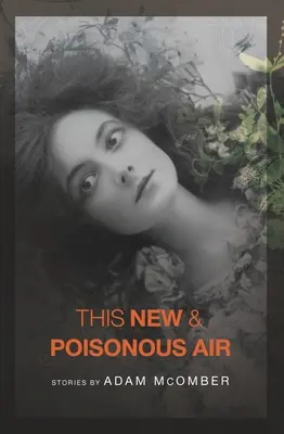 Ez az új és mérgező levegő - This New & Poisonous Air