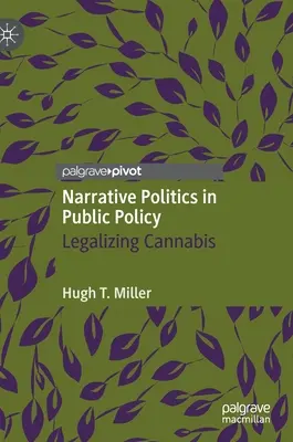 Narratív politika a közpolitikában: A kannabisz legalizálása - Narrative Politics in Public Policy: Legalizing Cannabis