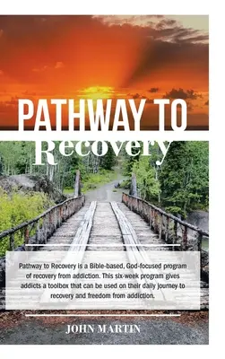 Út a felépüléshez: Egy spirituális alapú felépülési program - Pathway to Recovery: A Spiritually Based Program of Recovery