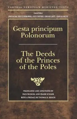 Gesta principum Polonorum: A lengyelek fejedelmeinek tettei - Gesta principum Polonorum: The Deeds of the Princes of the Poles