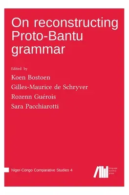 A proto-bantu nyelvtan rekonstruálásáról - On reconstructing Proto-Bantu grammar