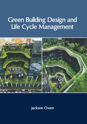 Zöld épületek tervezése és életciklus-menedzsment - Green Building Design and Life Cycle Management