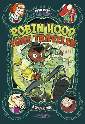 Robin Hood, az időutazó: A Graphic Novel - Robin Hood, Time Traveler: A Graphic Novel