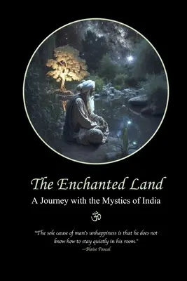 Az elvarázsolt föld: A Journey with the Mystics of India - The Enchanted Land: A Journey with the Mystics of India