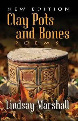 Agyagedények és csontok, versek - Clay Pots and Bones, Poems