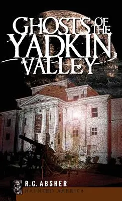 A Yadkin-völgy szellemei - Ghosts of the Yadkin Valley