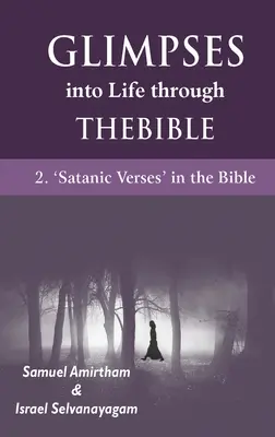 Pillantások az életbe a Biblián keresztül: 2-sátáni versek a Bibliában - Glimpses into Life through The Bible: 2-Satanic verses in the Bible