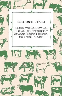 Marhahús a farmon - Vágás, darabolás, pácolás - U.S. Department of Agriculture, Farmers' Bulletin No. 1415 - Beef on the Farm - Slaughtering, Cutting, Curing - U.S. Department of Agriculture, Farmers' Bulletin No. 1415