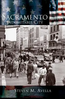 Sacramento: Szelídíthetetlen város - Sacramento: Indomitable City