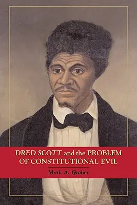 Dred Scott és az alkotmányos gonoszság problémája - Dred Scott and the Problem of Constitutional Evil