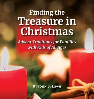 A kincs megtalálása karácsonyban: Adventi hagyományok minden korosztályú gyermekes családoknak - Finding the Treasure in Christmas: Advent Traditions for Families with Kids of All Ages