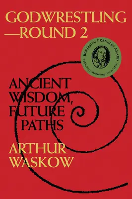 Godwrestling-- 2. forduló: Ősi bölcsesség, jövőbeli utak - Godwrestling-- Round 2: Ancient Wisdom, Future Paths