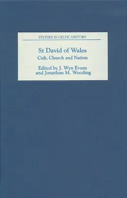 Walesi Szent Dávid: Kultusz, egyház és nemzet - St David of Wales: Cult, Church and Nation