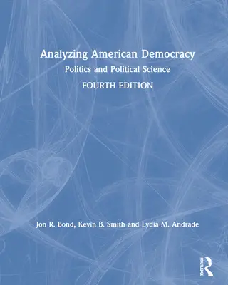 Az amerikai demokrácia elemzése: Politika és politikatudomány - Analyzing American Democracy: Politics and Political Science