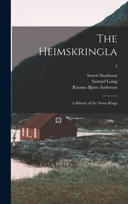 A Heimskringla: Az északi királyok története; 3. rész - The Heimskringla: a History of the Norse Kings; 3