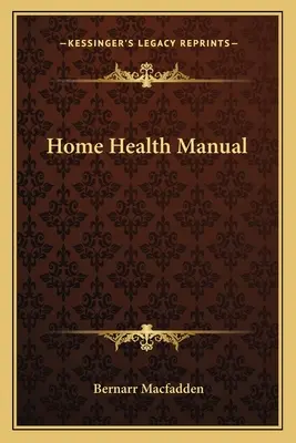 Otthoni egészségügyi kézikönyv - Home Health Manual